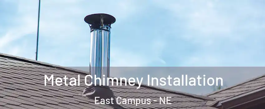 Metal Chimney Installation East Campus - NE