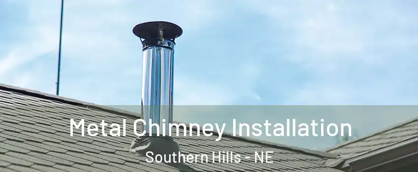 Metal Chimney Installation Southern Hills - NE