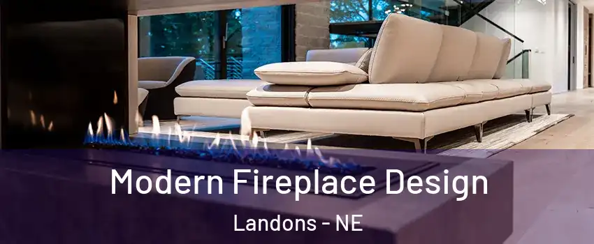 Modern Fireplace Design Landons - NE