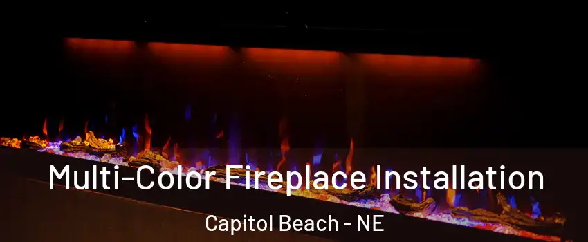 Multi-Color Fireplace Installation Capitol Beach - NE