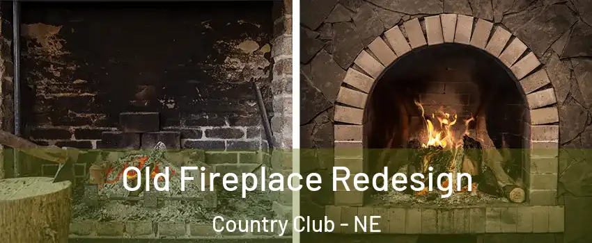 Old Fireplace Redesign Country Club - NE