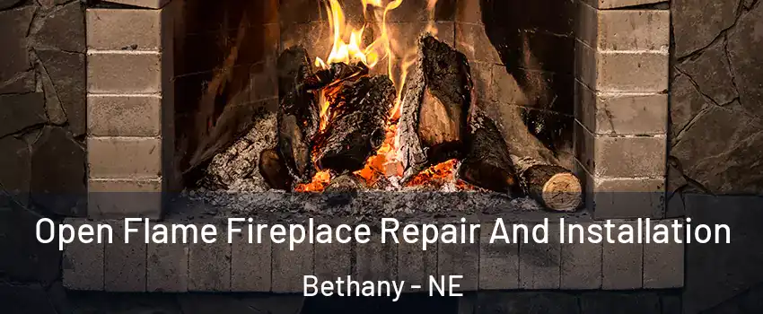 Open Flame Fireplace Repair And Installation Bethany - NE