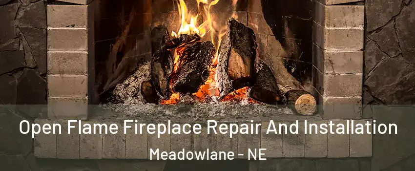 Open Flame Fireplace Repair And Installation Meadowlane - NE