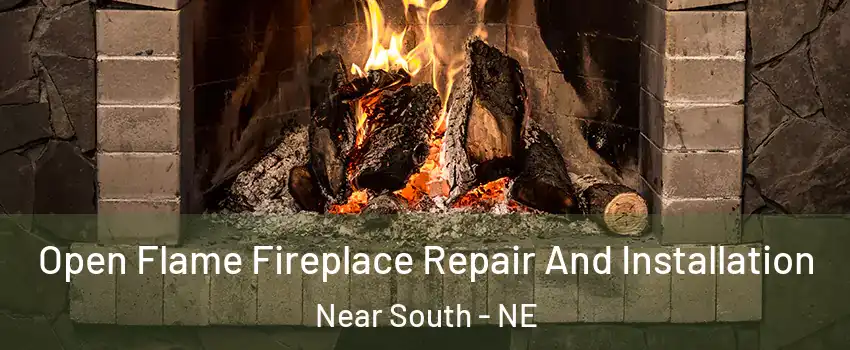 Open Flame Fireplace Repair And Installation Near South - NE