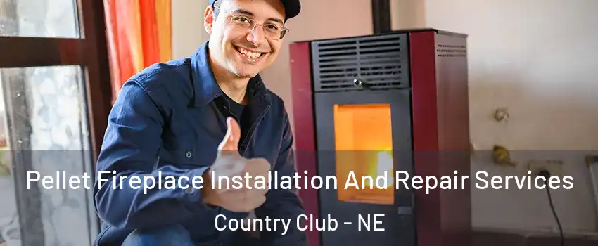 Pellet Fireplace Installation And Repair Services Country Club - NE