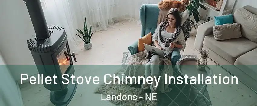 Pellet Stove Chimney Installation Landons - NE