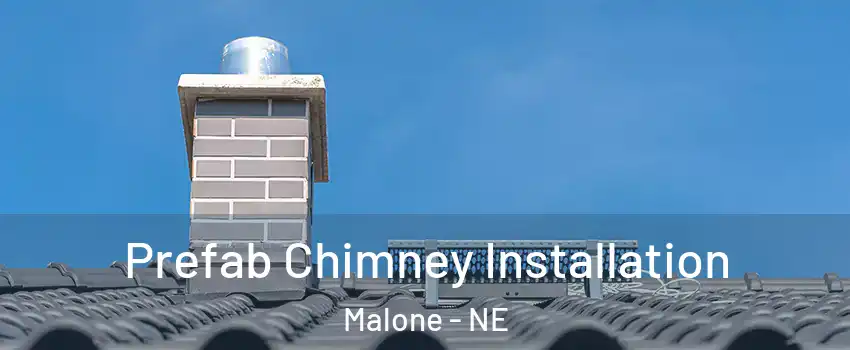 Prefab Chimney Installation Malone - NE