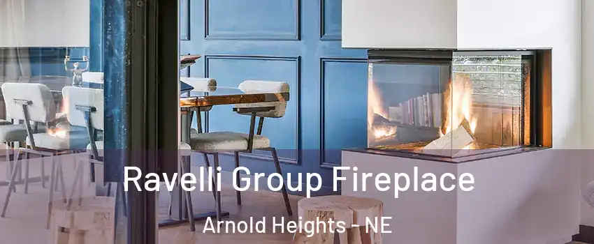 Ravelli Group Fireplace Arnold Heights - NE