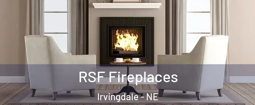 RSF Fireplaces Irvingdale - NE