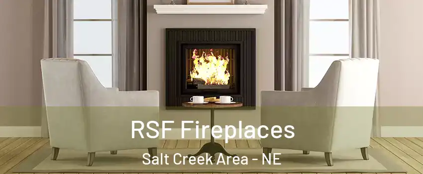 RSF Fireplaces Salt Creek Area - NE