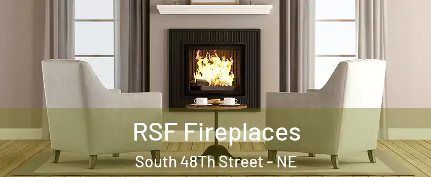 RSF Fireplaces South 48Th Street - NE