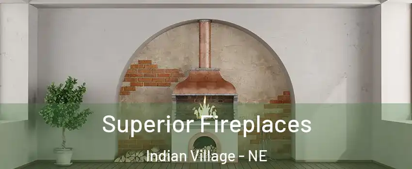 Superior Fireplaces Indian Village - NE