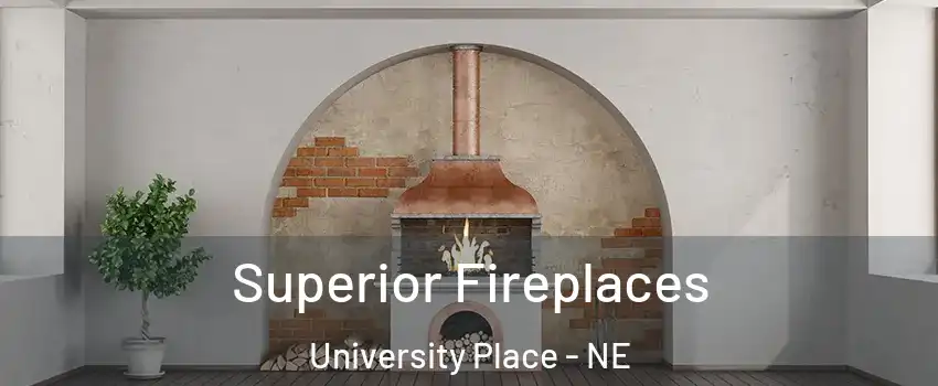 Superior Fireplaces University Place - NE