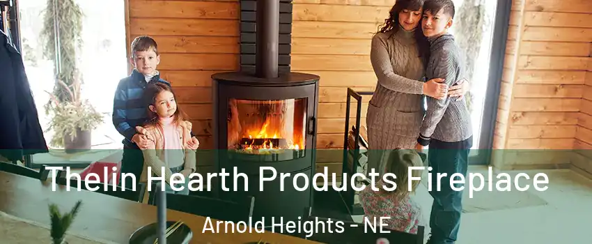 Thelin Hearth Products Fireplace Arnold Heights - NE