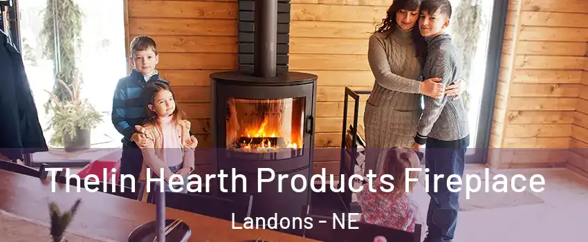 Thelin Hearth Products Fireplace Landons - NE