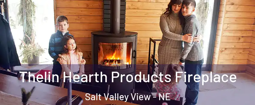 Thelin Hearth Products Fireplace Salt Valley View - NE