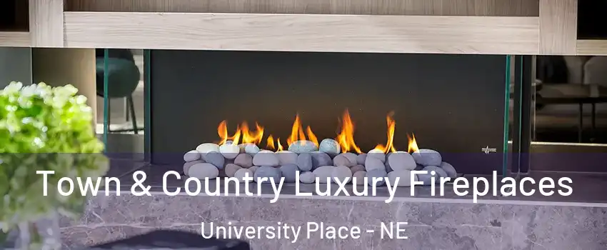 Town & Country Luxury Fireplaces University Place - NE