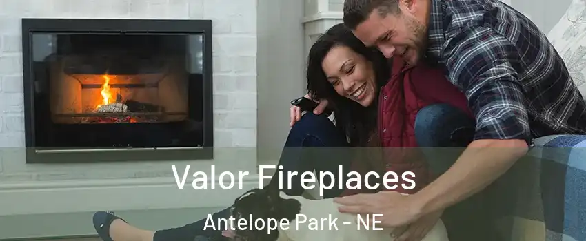 Valor Fireplaces Antelope Park - NE