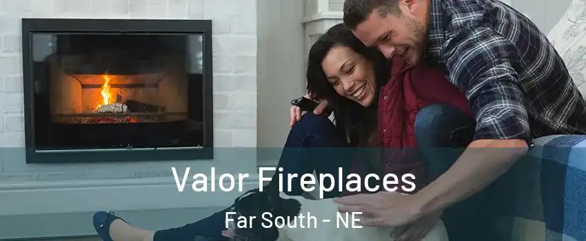 Valor Fireplaces Far South - NE