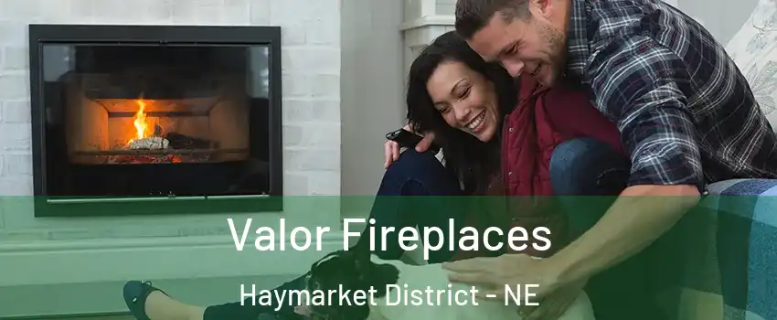 Valor Fireplaces Haymarket District - NE