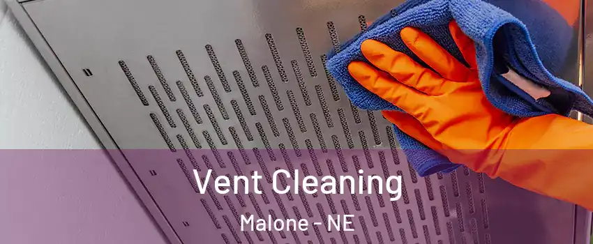 Vent Cleaning Malone - NE