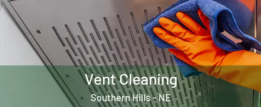 Vent Cleaning Southern Hills - NE