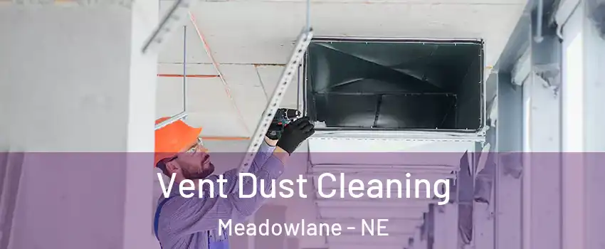 Vent Dust Cleaning Meadowlane - NE