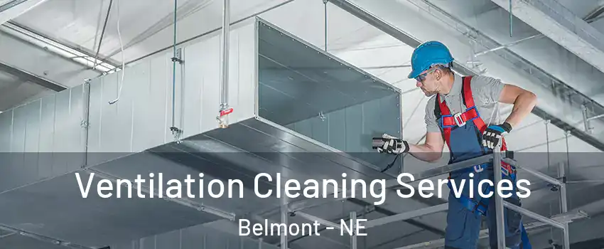 Ventilation Cleaning Services Belmont - NE