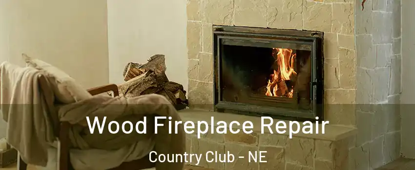 Wood Fireplace Repair Country Club - NE