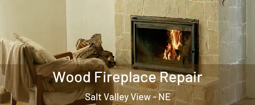 Wood Fireplace Repair Salt Valley View - NE