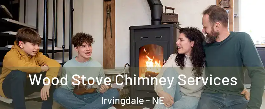 Wood Stove Chimney Services Irvingdale - NE