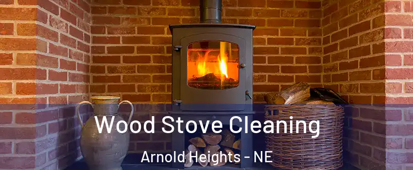 Wood Stove Cleaning Arnold Heights - NE