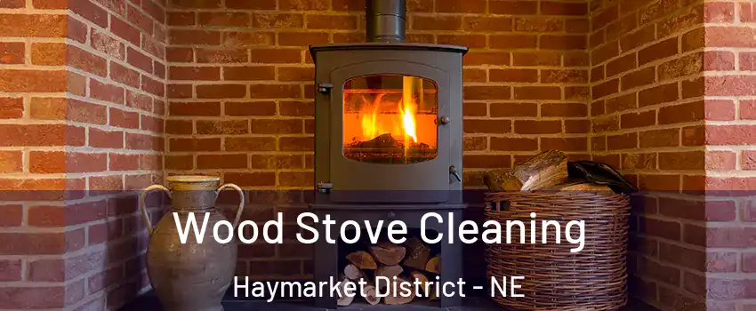 Wood Stove Cleaning Haymarket District - NE