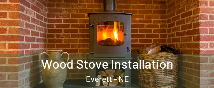 Wood Stove Installation Everett - NE