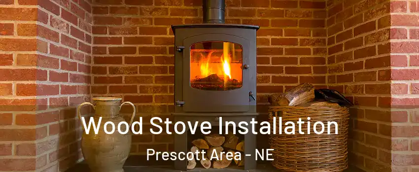 Wood Stove Installation Prescott Area - NE