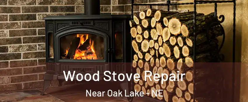 Wood Stove Repair Near Oak Lake - NE