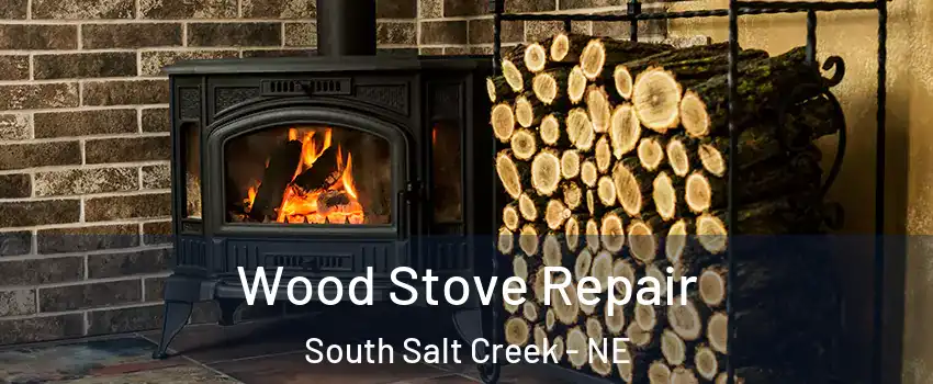 Wood Stove Repair South Salt Creek - NE