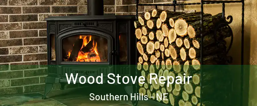 Wood Stove Repair Southern Hills - NE